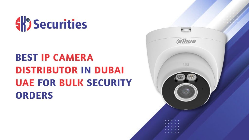 bulk IP cameras distributor Deira Dubai